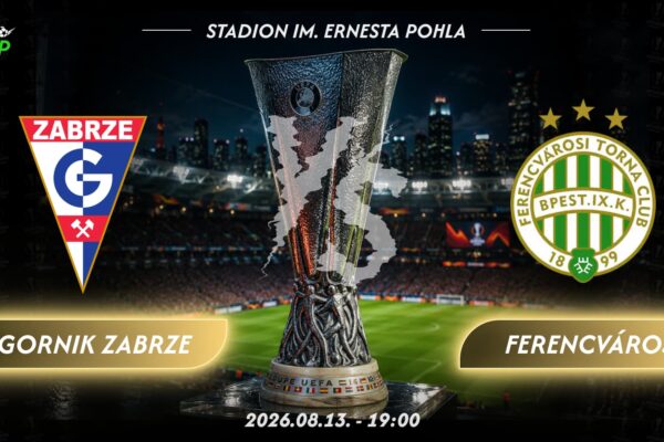 Gornik Zabrze – Ferencváros tipp